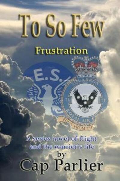 Cover for Cap Parlier · To So Few - Frustration (Paperback Book) (2018)