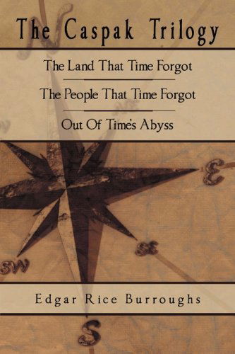 Cover for Edgar Rice Burroughs · The Caspak Trilogy: the Land That Time Forgot, the People That Time Forgot, out of Time's Abyss (Paperback Book) (2008)