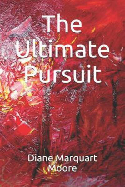 Cover for Diane Marquart Moore · The Ultimate Pursuit (Paperback Book) (2019)
