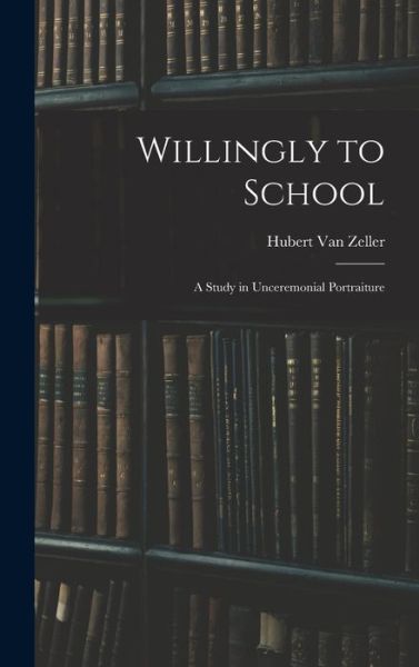 Cover for Hubert 1905-1984 Van Zeller · Willingly to School (Hardcover Book) (2021)