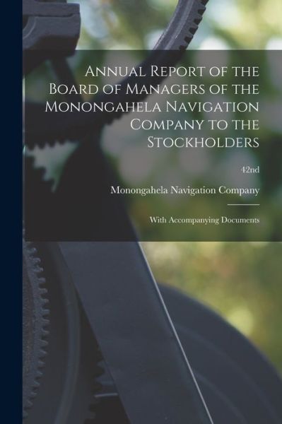 Cover for Monongahela Navigation Company · Annual Report of the Board of Managers of the Monongahela Navigation Company to the Stockholders (Paperback Book) (2021)