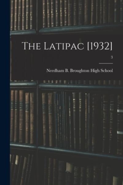 Cover for Needham B Broughton High School (Ral · The Latipac [1932]; 3 (Paperback Bog) (2021)