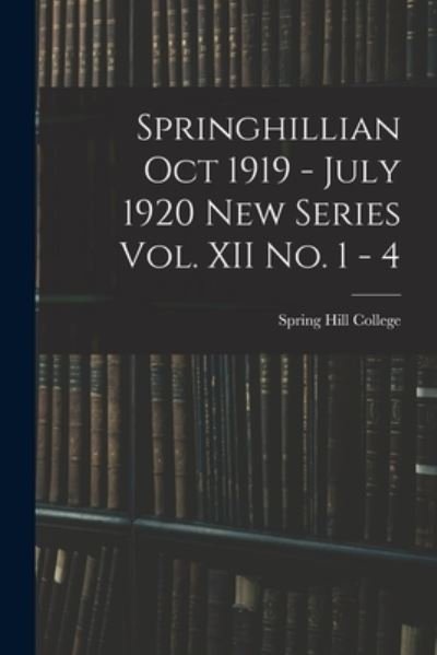 Springhillian Oct 1919 - July 1920 New Series Vol. XII No. 1 - 4 - Spring Hill College - Books - Legare Street Press - 9781015184459 - September 10, 2021