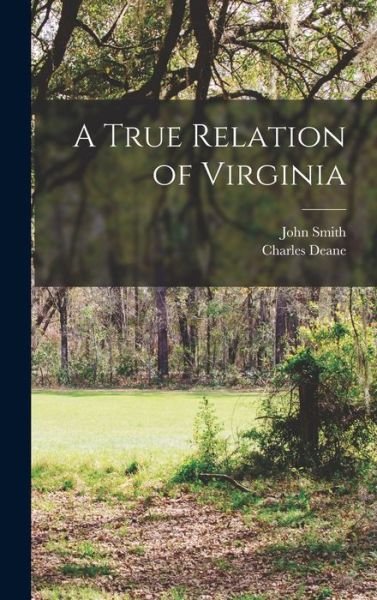 True Relation of Virginia - John Smith - Bøger - Creative Media Partners, LLC - 9781016835459 - 27. oktober 2022