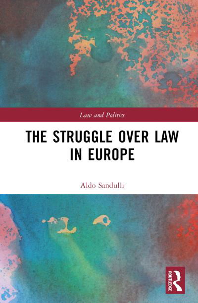 Cover for Aldo Sandulli · The Struggle over Law in Europe - Law and Politics (Hardcover Book) (2024)