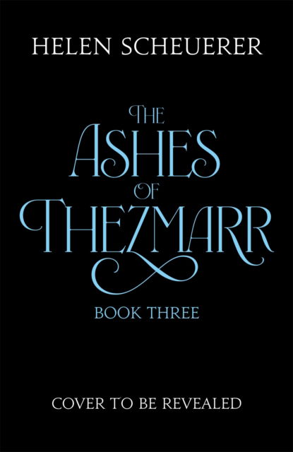 Cover for Helen Scheuerer · Untitled The Ashes of Thezmarr Book Three - The Ashes of Thezmarr (Hardcover Book) (2025)