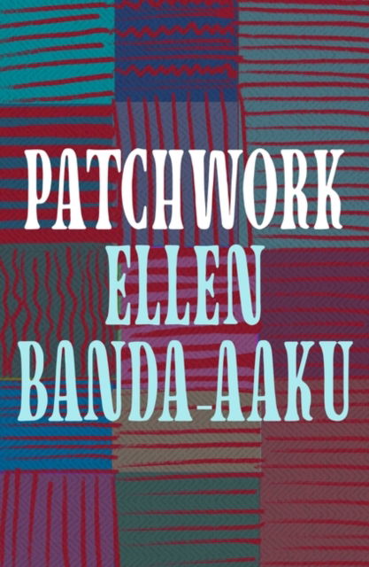 Cover for Ellen Banda-Aaku · Patchwork (Paperback Book) (2024)