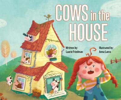 Cows in the House - Laurie Friedman - Libros - Crabtree Publishing Co,Canada - 9781039647459 - 1 de abril de 2023