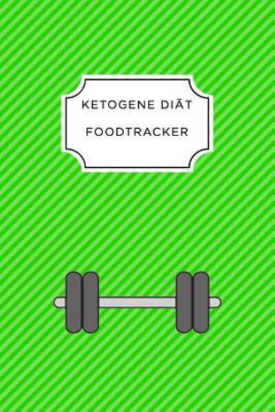 Cover for Ketogen Ernährungstagebuch · KETOGEN FOOD TRACKER A5 Ernährungstagebuch für über 110 Tage | Tagebuch | Ernährungstagebuch | Ketogene Diät | Abnehmtagebuch (Paperback Book) (2019)