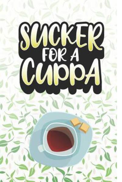 Cover for Tea Lovers Book Co · Sucker For a Cuppa (Pocketbok) (2019)