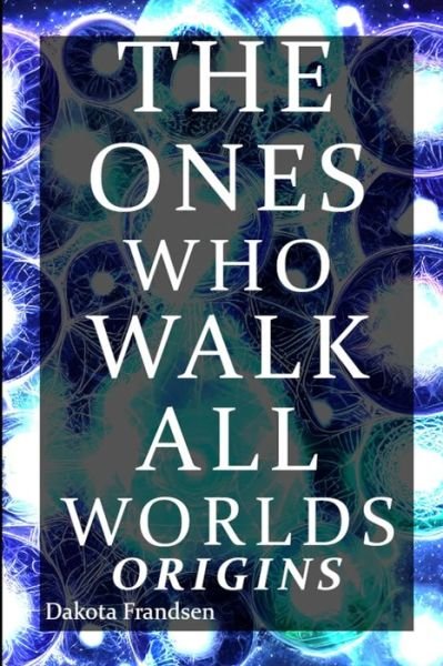 Cover for Dakota Frandsen · The Ones Who Walk All Worlds (Pocketbok) (2022)