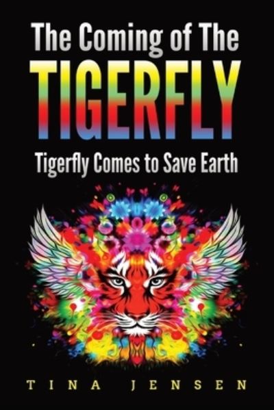 Cover for Tina Jensen · Coming of the Tigerfly (Book) (2023)