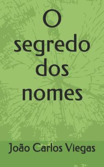 Cover for João Carlos Viegas · O segredo dos nomes (Paperback Book) (2019)