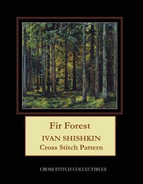 Cover for Cross Stitch Collectibles · Fir Forest : Ivan Shishkin Cross Stitch Pattern (Paperback Book) (2019)