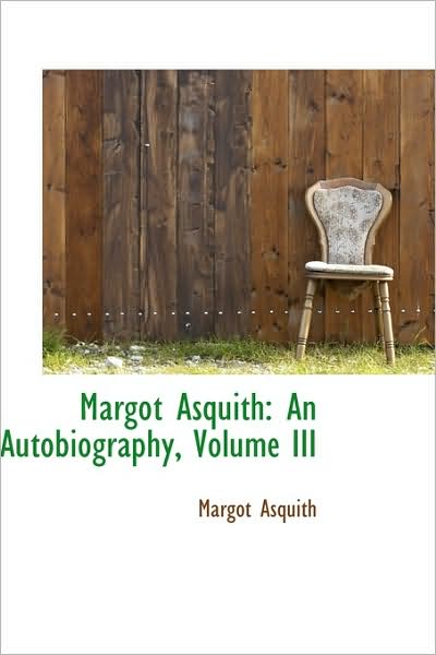 Cover for Margot Asquith · Margot Asquith: an Autobiography, Volume III (Paperback Book) (2009)