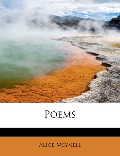 Cover for Alice Meynell · Poems (Paperback Book) (2011)