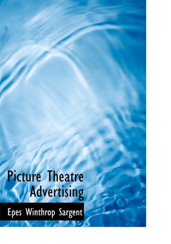 Cover for Epes Winthrop Sargent · Picture Theatre Advertising (Gebundenes Buch) (2009)
