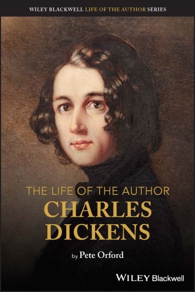 Cover for Orford, Pete (University of Buckingham; Charles Dickens Museum in London) · The Life of the Author: Charles Dickens - The Life of the Author (Paperback Bog) (2023)