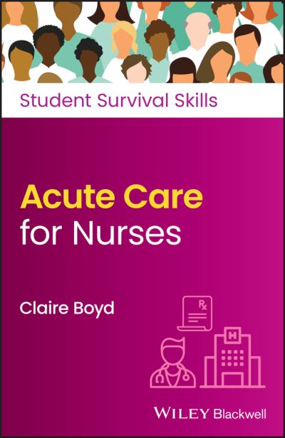 Cover for Boyd, Claire (Practice Development Trainer, North Bristol NHS Trust) · Acute Care for Nurses - Student Survival Skills (Pocketbok) (2023)