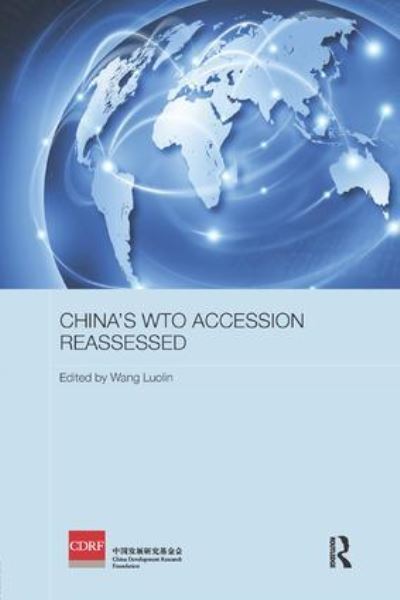 Cover for China Development Research Foundation · China's WTO Accession Reassessed - Routledge Studies on the Chinese Economy (Paperback Book) (2018)
