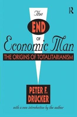 Cover for Peter Drucker · The End of Economic Man: The Origins of Totalitarianism (Innbunden bok) (2017)
