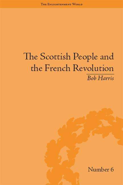 Cover for Bob Harris · The Scottish People and the French Revolution - The Enlightenment World (Paperback Book) (2016)