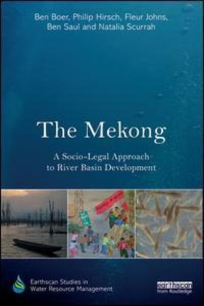 Cover for Boer, Ben (University of Sydney, Australia) · The Mekong: A Socio-legal Approach to River Basin Development - Earthscan Studies in Water Resource Management (Paperback Book) (2015)