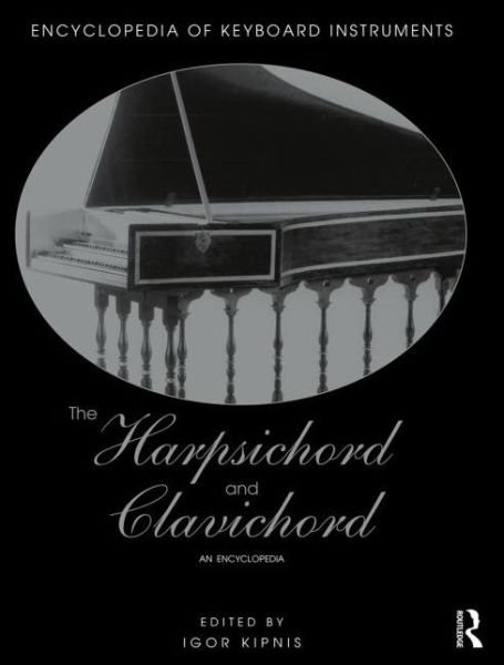 Cover for Igor Kipnis · The Harpsichord and Clavichord: An Encyclopedia - Encyclopedia of Keyboard Instruments (Taschenbuch) (2014)