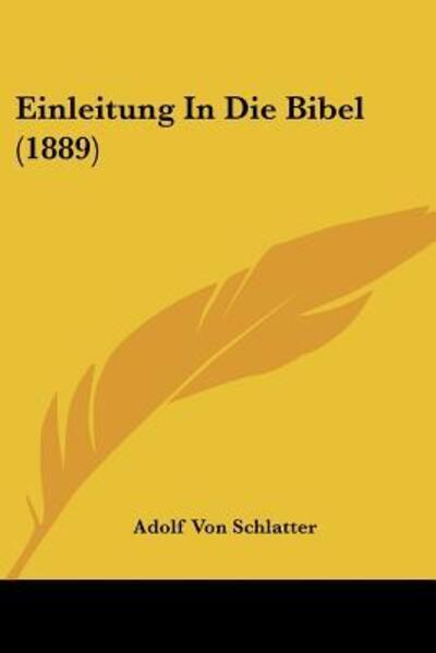 Cover for Adolf Von Schlatter · Einleitung In Die Bibel (1889) (Paperback Book) (2010)