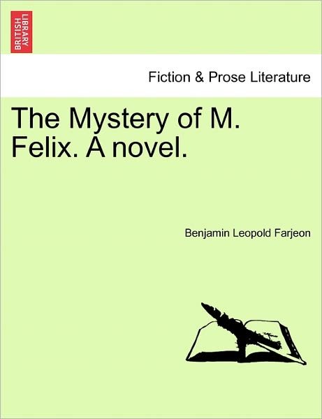 Cover for B L Farjeon · The Mystery of M. Felix. a Novel. (Paperback Book) (2011)