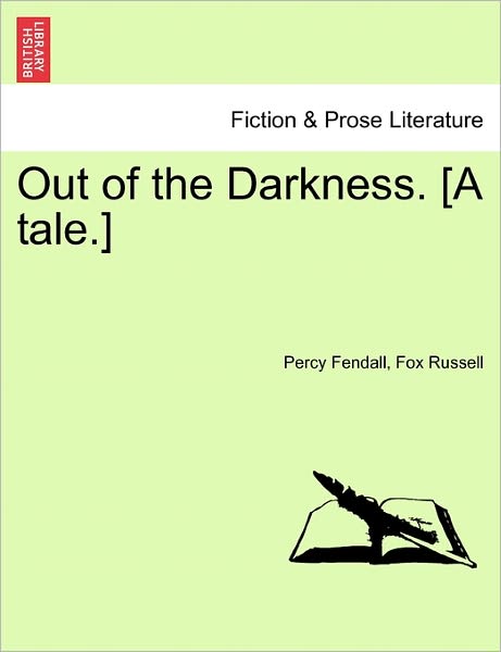 Cover for Percy Fendall · Out of the Darkness. [a Tale.] (Paperback Book) (2011)