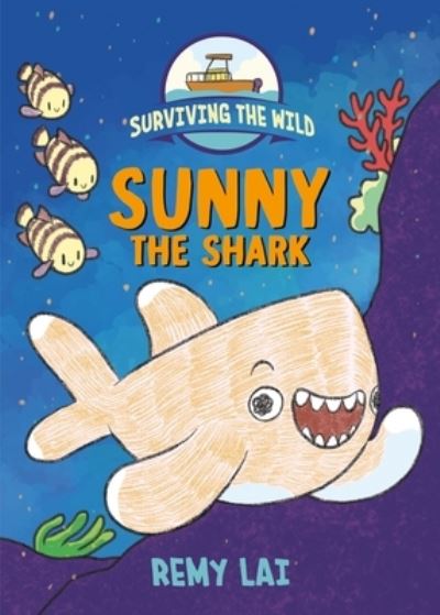 Cover for Remy Lai · Surviving the Wild: Sunny the Shark - Surviving the Wild (Hardcover Book) (2022)