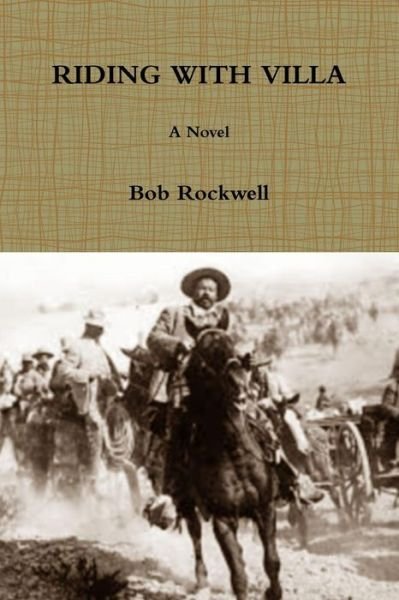 Cover for Bob Rockwell · Riding with Villa (Paperback Book) (2015)