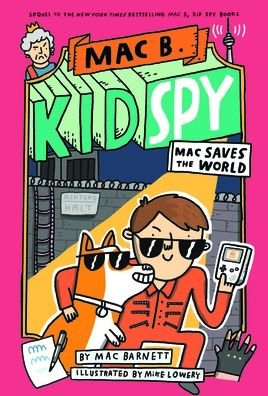 Cover for Mac Barnett · Mac Saves the World (Mac B., Kid Spy #6) - Mac B., Kid Spy (Hardcover Book) (2021)