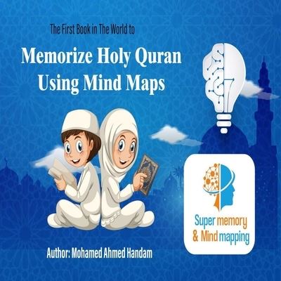 Cover for Mohamed Ahmed Handem · Mind Mapping Book to Memorize the Holy Quan : (a Mma Chapter) (Book) (2021)