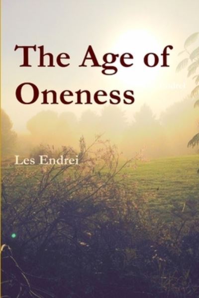 Cover for Les Endrei · Age of Oneness (Book) (2017)