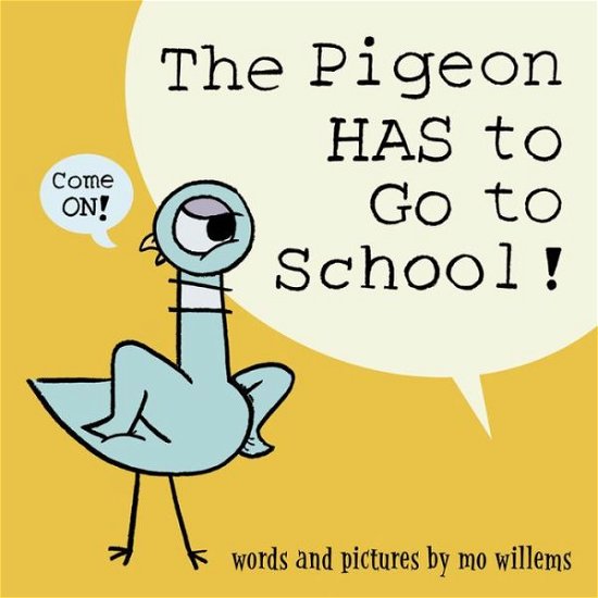 Cover for Mo Willems · The Pigeon HAS to Go to School! - Pigeon (Innbunden bok) (2019)