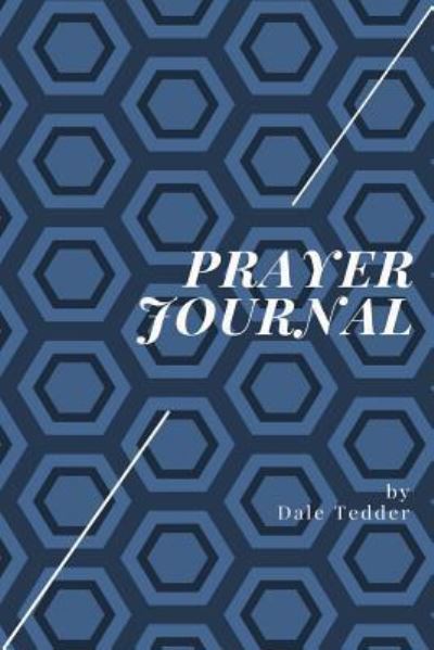 Cover for Dale Tedder · Prayer Journal (Paperback Book) (2017)