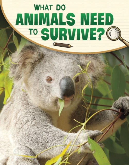 Cover for Lisa M. Bolt Simons · What Do Animals Need to Survive? - Science Enquiry (Paperback Book) (2023)