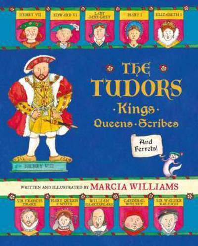 Cover for Marcia Williams · The Tudors: Kings, Queens, Scribes and Ferrets! (Inbunden Bok) (2015)