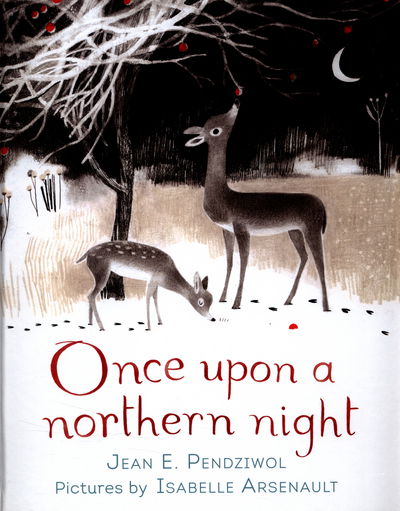 Once Upon a Northern Night - Jean E. Pendziwol - Książki - Walker Books Ltd - 9781406362459 - 1 października 2015