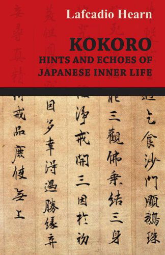 Cover for Lafcadio Hearn · Kokoro - Hints and Echoes of Japanese Inner Life (1908) (Pocketbok) (2006)