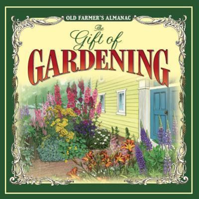 Cover for Sellers Publishing · The Old Farmer's Almanac The Gift of Gardening (Hardcover Book) (2018)