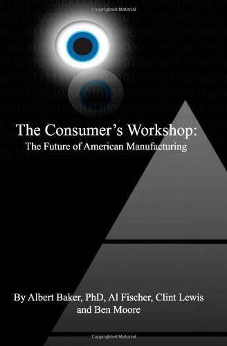 Cover for Ben Moore · The Consumer's Workshop: the Future of American Manufacturing (Paperback Bog) (2007)