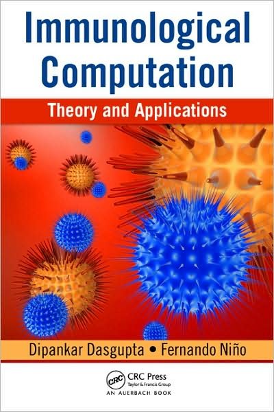 Cover for Dipankar Dasgupta · Immunological Computation: Theory and Applications (Hardcover Book) (2008)