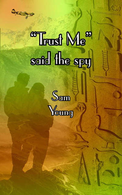 Cover for Sam Young · Trust Me Said the Spy (Paperback Bog) (2005)