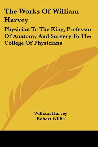 Cover for William Harvey · The Works of William Harvey: Physician to the King, Professor of Anatomy and Surgery to the College of Physicians (Paperback Book) (2006)