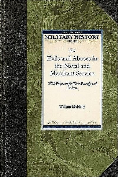 Cover for William Mcnally · Evils and Abuses in the Naval and Mercha: with Proposals for Their Remedy and Redress (Paperback Book) (2009)