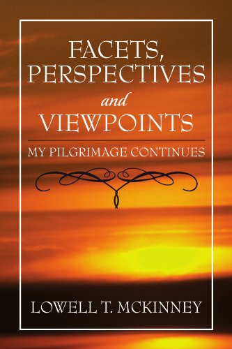 Cover for Lowell T Mckinney · Facets, Perspectives and Viewpoints: My Pilgrimage Continues (Paperback Book) (2009)