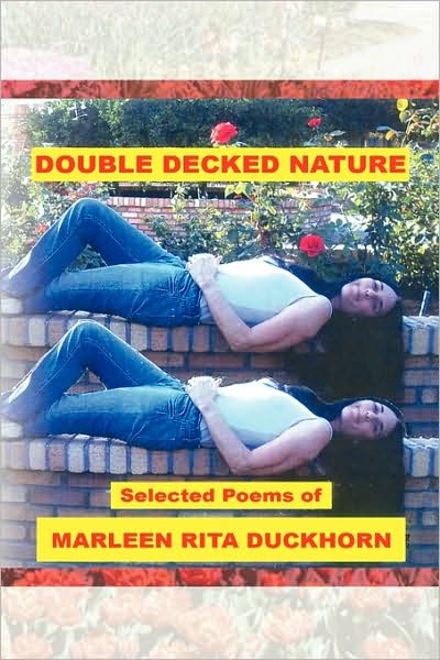 Cover for Marleen Rita Duckhorn · Double Decked Nature:  Selected Poems of Marleen Rita Duckhorn (Paperback Book) (2009)
